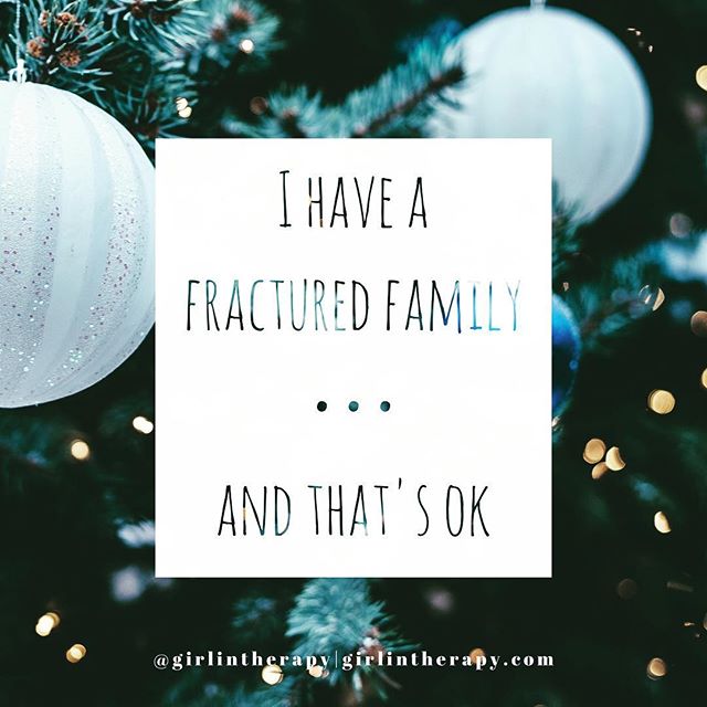 I have a fractured family... and that's OK - girlintherapy