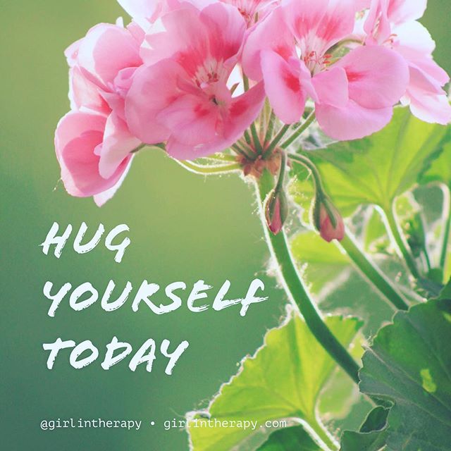 Hug yourself today - girlintherapy