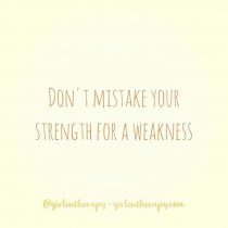 strengths vs weakness - girlintherapy