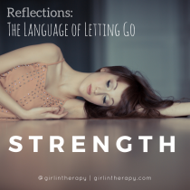 strength - language of letting go - IG - girlintherapy