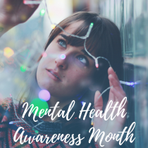 Mental Health Awareness Month - girlintherapy